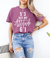 Load image into Gallery viewer, 5'3 But My Attitude Graphic Tee