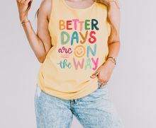 Load image into Gallery viewer, Better Days Are On The Way Graphic Tank Top