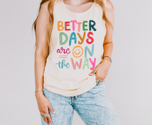 Load image into Gallery viewer, Better Days Are On The Way Graphic Tank Top