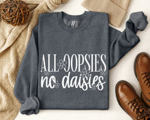 Load image into Gallery viewer, All Oopsies No Daisies Sweatshirt