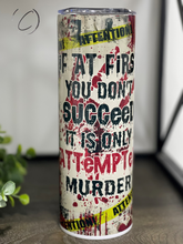 Load image into Gallery viewer, At First You Don&#39;t Succeed 20oz Skinny Tumbler