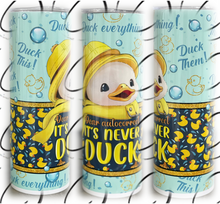 Load image into Gallery viewer, Autocorrect, It&#39;s Never Duck 20oz Skinny Tumbler