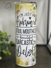 Load image into Gallery viewer, Awkward, Foul Mouth, Beautiful Delight 20oz Skinny Tumbler