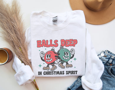 Balls Deep In Christmas Spirit Sweatshirt