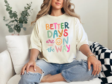Better Days Are On The Way Graphic Tee