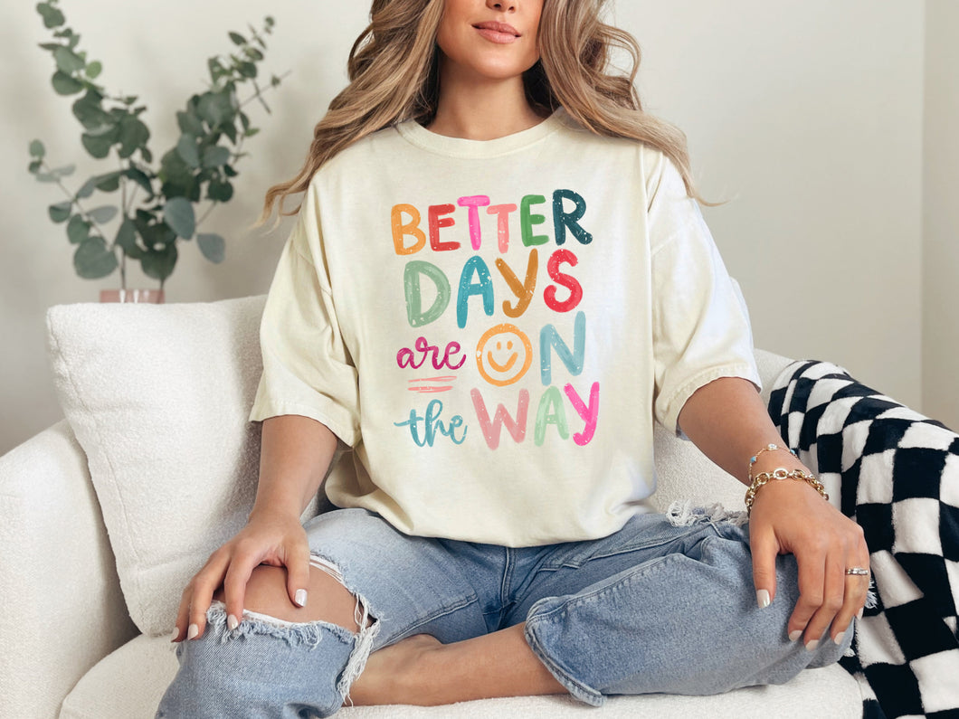 Better Days Are On The Way Graphic Tee