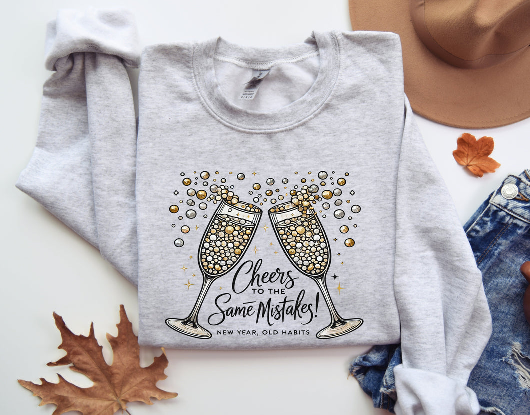 Cheers To The Same Mistakes Sweatshirt