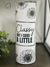 Load image into Gallery viewer, Classy But Cuss A Little 20oz Skinny Tumbler