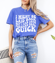 Load image into Gallery viewer, I Might Be Laid Back Graphic Tee &amp; Sweatshirt