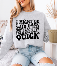 Load image into Gallery viewer, I Might Be Laid Back Graphic Tee &amp; Sweatshirt