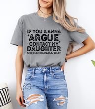 Load image into Gallery viewer, If You Wanna Argue Graphic Tee