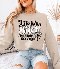 Load image into Gallery viewer, Life is a Sweatshirt
