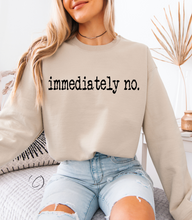 Load image into Gallery viewer, Immediately No Sweatshirt
