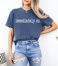 Load image into Gallery viewer, Immediately No Graphic Tee