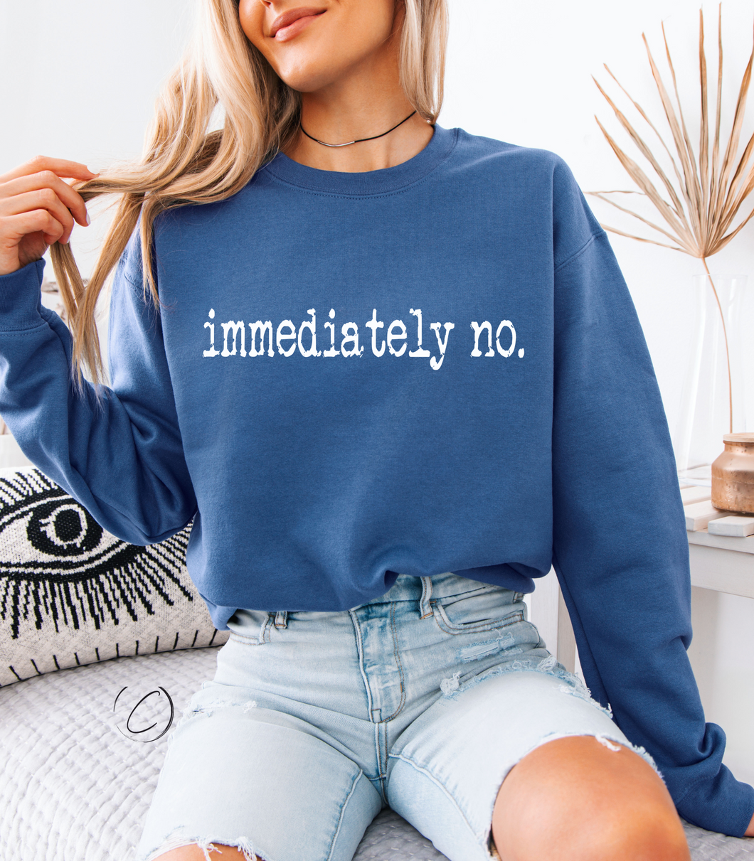 Immediately No Sweatshirt