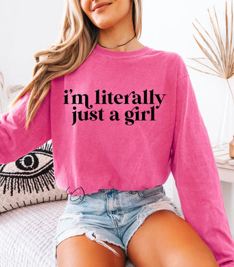 Literally Just A Girl Long Sleeve Graphic Tee