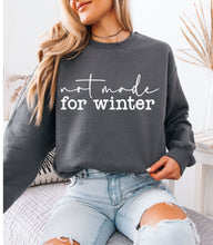 Load image into Gallery viewer, Not Made For Winter Sweatshirt