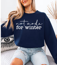 Load image into Gallery viewer, Not Made For Winter Sweatshirt