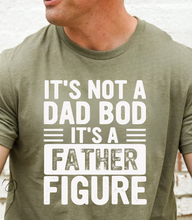 Load image into Gallery viewer, It&#39;s Not A Dad Bod Graphic Tee