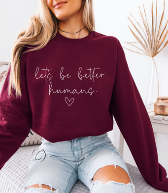 Better Humans Sweatshirt