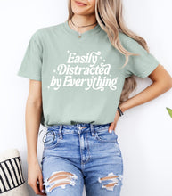 Load image into Gallery viewer, Easily Distracted by Everything Graphic Tee