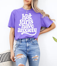 Load image into Gallery viewer, Hot Girls Have Anxiety Graphic Tee