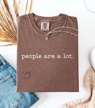 Load image into Gallery viewer, People are a lot Graphic Tee