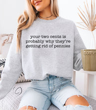 Load image into Gallery viewer, Your Two Cents Sweatshirt