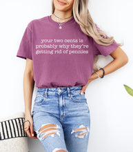 Load image into Gallery viewer, Your Two Cents Graphic Tee