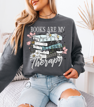 Load image into Gallery viewer, Books Are My Therapy Sweatshirt