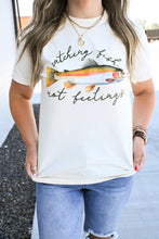 Load image into Gallery viewer, Catch Fish, Not Feelings Graphic Tee
