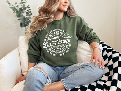 Don't Laugh Sweatshirt