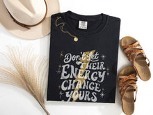 Load image into Gallery viewer, Don&#39;t Let Their Energy Change Yours Graphic Tee