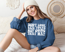 Load image into Gallery viewer, Don&#39;t Look Back Sweatshirt
