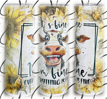 Load image into Gallery viewer, Everything Is Fine Cow 20oz Skinny Tumbler