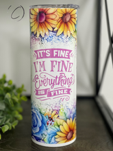 Load image into Gallery viewer, Everything Is Fine Floral 20oz Skinny Tumbler