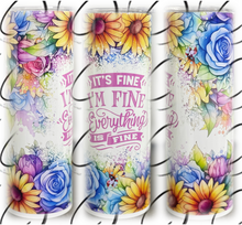 Load image into Gallery viewer, Everything Is Fine Floral 20oz Skinny Tumbler