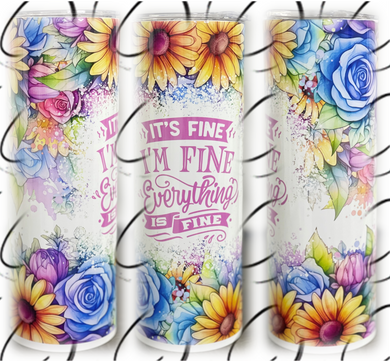 Everything Is Fine Floral 20oz Skinny Tumbler