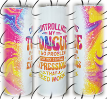 Load image into Gallery viewer, Facial Expressions Need Work 20oz Skinny Tumbler