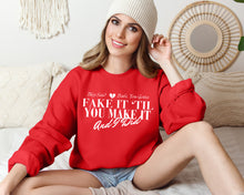 Load image into Gallery viewer, Fake It Sweatshirt