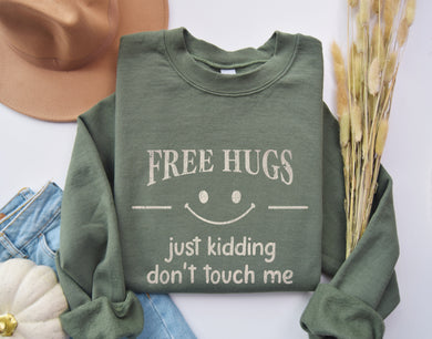 Free Hugs, Just Kidding Sweatshirt