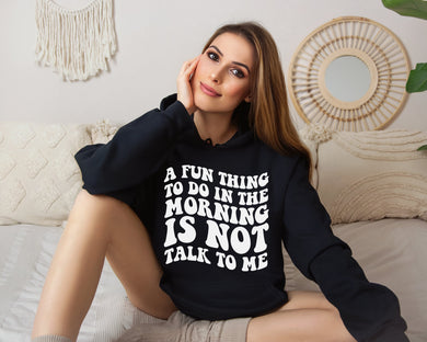 Fun Thing To Do In The Morning Hoodie
