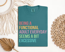 Load image into Gallery viewer, Functional Adult Is Excessive Tee
