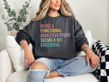 Load image into Gallery viewer, Functional Adult Is Excessive Sweatshirt
