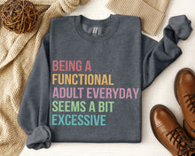 Load image into Gallery viewer, Functional Adult Is Excessive Sweatshirt