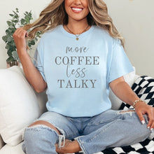 Load image into Gallery viewer, More Coffee Less Talky Graphic Tee