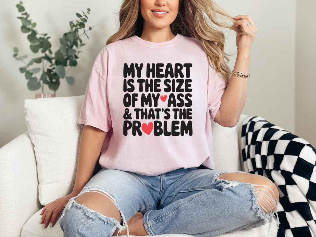 Hearts The Size Of My A** Graphic Tee