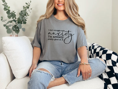 I Don't Struggle With Anxiety Graphic Tee