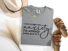 Load image into Gallery viewer, I Don&#39;t Struggle With Anxiety Graphic Tee