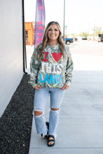 Load image into Gallery viewer, I Love This Land Sweatshirt